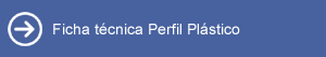 Ficha Técnica Perfil Plástico